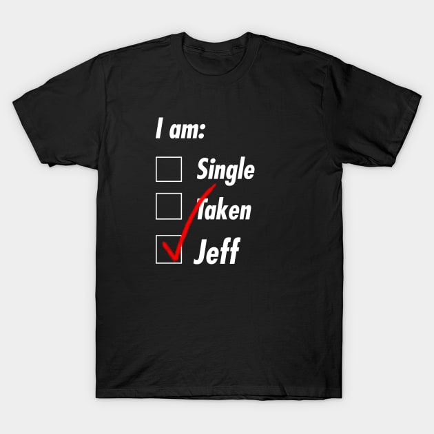 Single Taken Jeff T-Shirt by TeEmporium